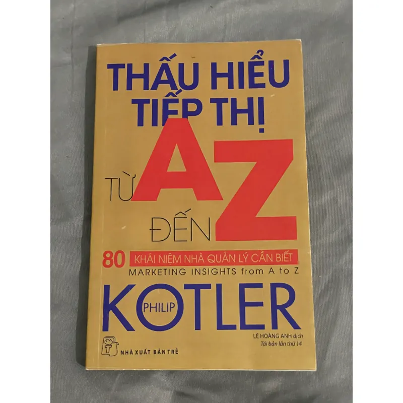 Thấu Hiểu Tiếp Thị Từ A Đến Z - Philip Kotler 1027647