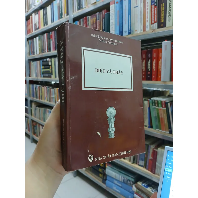 BIẾT VÀ THẤY - TỲ KHEO PHÁP THÔNG dịch 730091