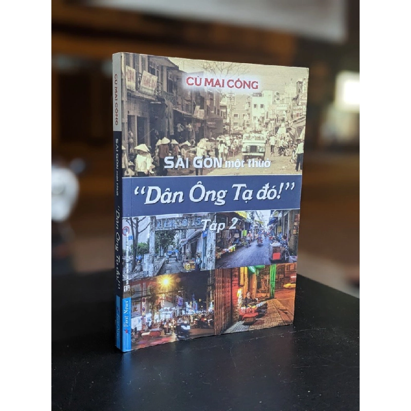 SÀI GÒN MỘT THUỞ DÂN ÔNG TẠ ĐÓ - CÙ MAI CÔNG 324708