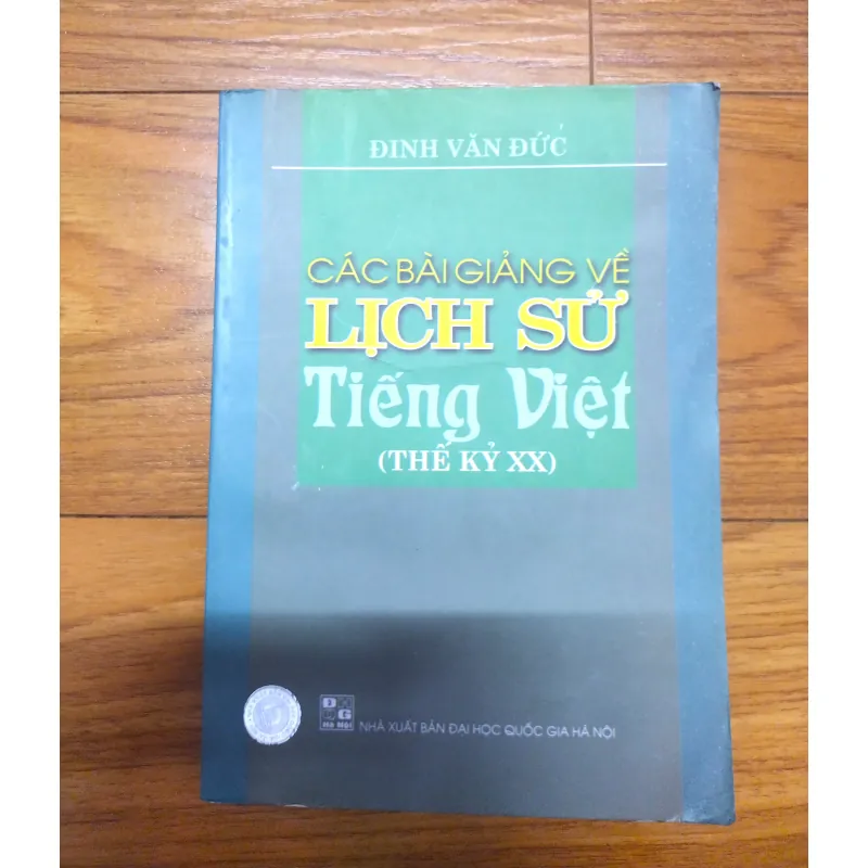 Sách: Các bài giảng về lịch sử Tiếng Việt (Thế kỷ XX) - TG: Đinh Văn Đức 728894