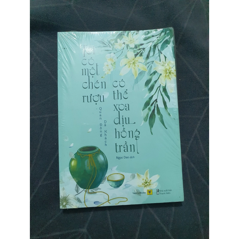 "Tôi có một chén rượu, có thể xoa dịu hồng trần" (seal, có mộc)- Quan Đông Dã Khách 472188