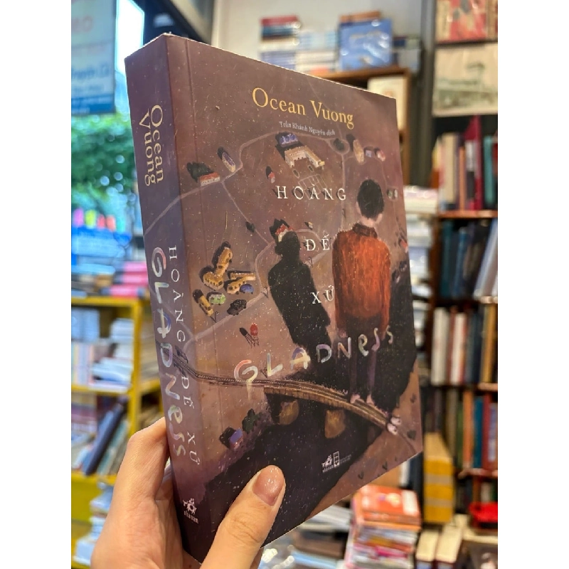 Hoàng đế xứ Gladness - Ocean Vuong 695507