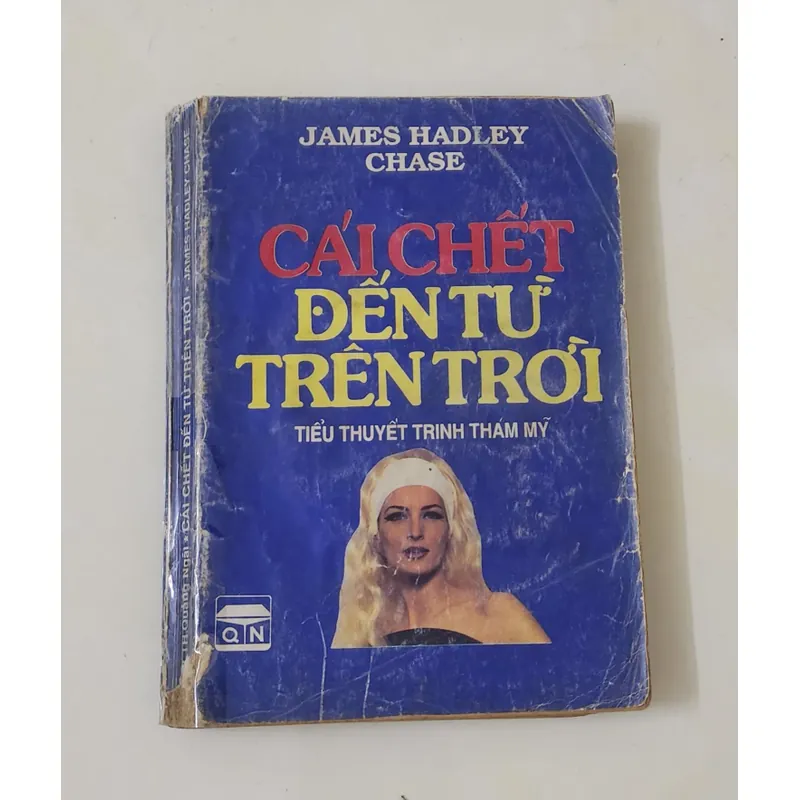 Tiểu thuyết của nhà văn James Hadley Chase: CÁI CHẾT ĐẾN TỪ TRÊN TRỜI 719735