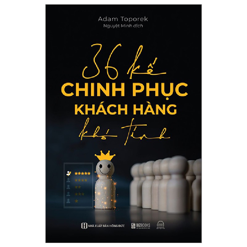 36 Kế Chinh Phục Khách Hàng Khó Tính - Adam Toporek 143799