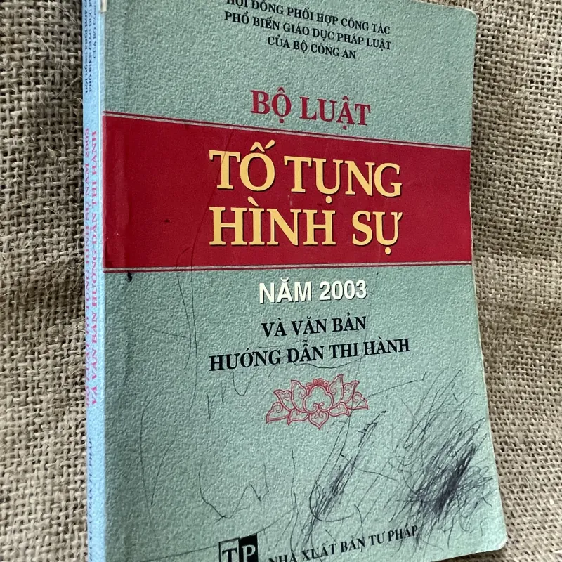 BỘ LUẬT TỐ TỤNG HÌNH SỰ NĂM 2003 VÀ VĂN BẢN HƯỚNG DÂN THI HÀNH 993633