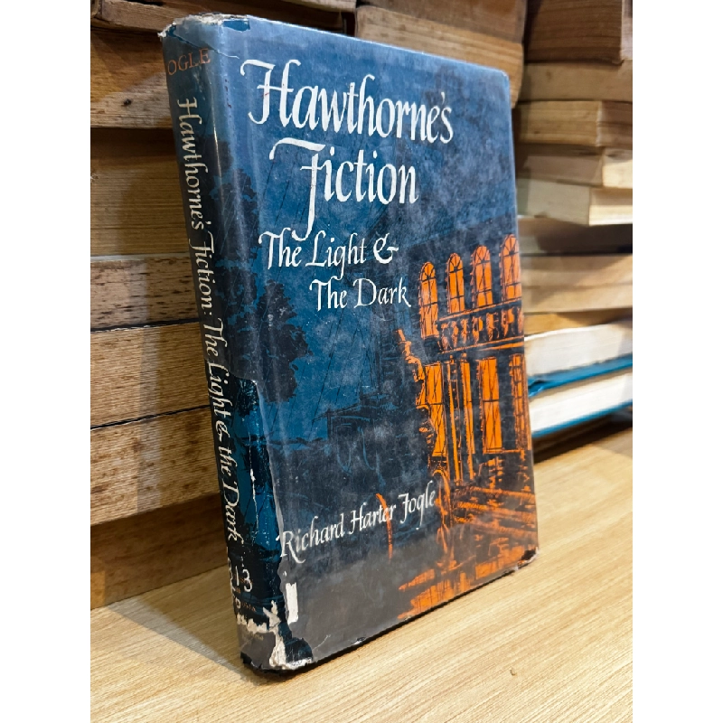 Hawthorne’s Fiction: The Light & The Dark - Richard Harter Fogle 472459