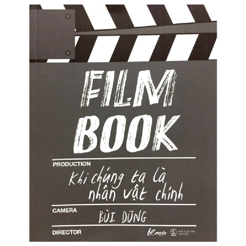 Film Book - Khi Chúng Ta Là Nhân Vật Chính - Bùi Dũng ASB.PO Oreka Blogmeo 230225 515981