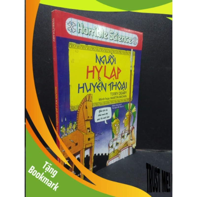 (TẶNG BOOKMARK) Người Hy Lạp huyền thoại Terry Deary 2017 mới 70% ố vàng RBK1604 khoa học cổ đại 949005