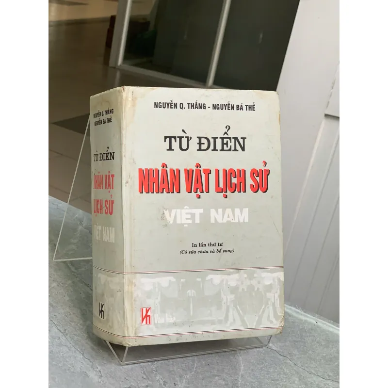 TỪ ĐIỂN NHÂN VẬT LỊCH SỬ VIỆT NAM - NGUYỄN Q. THẮNG & NGUYỄN BÁ THẾ 934223