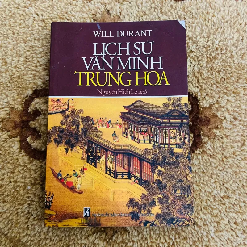 Lịch sử văn minh Trung Hoa - Will Durant( viết) - Nguyễn Hiến Lê(dịch)#HATRA 1005117