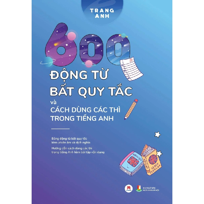 600 động từ bất quy tắc và cách dùng các thì trong tiếng Anh (Tái bản 2024) Trang Anh - Huy Hoàng Book HỌC NGOẠI NGỮ Blogmeo 27525 512855
