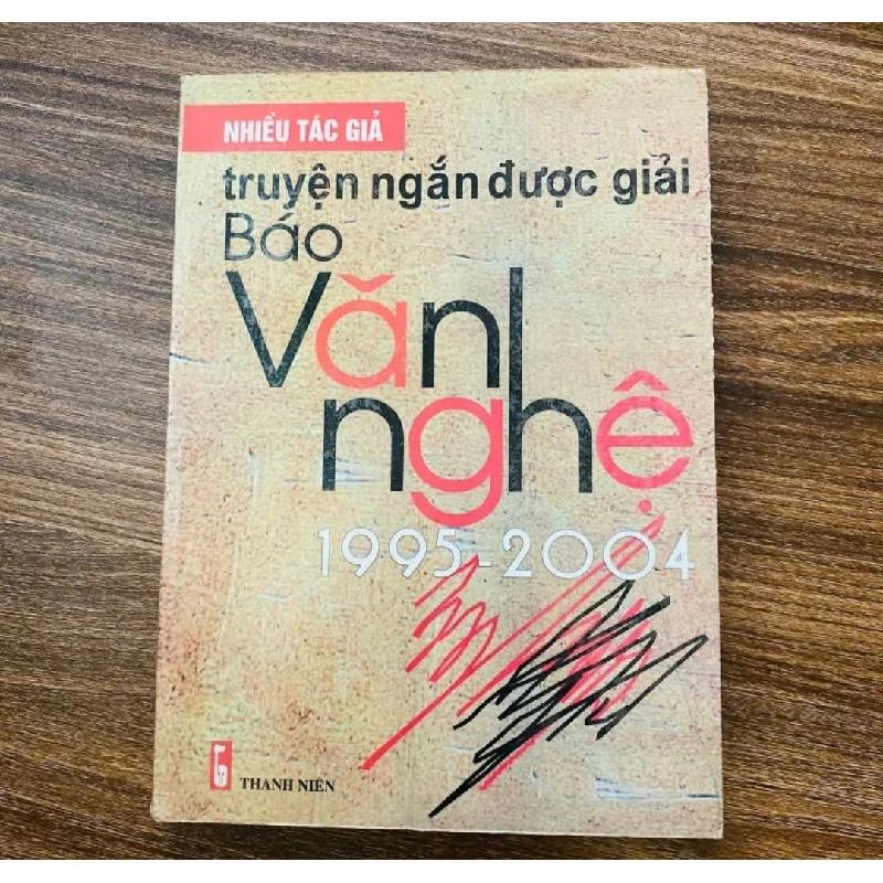 Truyện Ngắn Được Giải Báo Văn Nghệ 1995 2004 (Sách văn học) NBHT060526 1038856