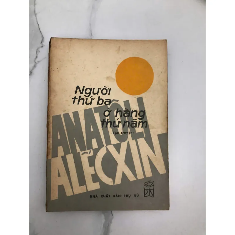 Người thứ ba ở hàng thứ năm (Tập truyện) – Tác giả: Anato li Alêcxin (Anatoly Aleksin) 600357
