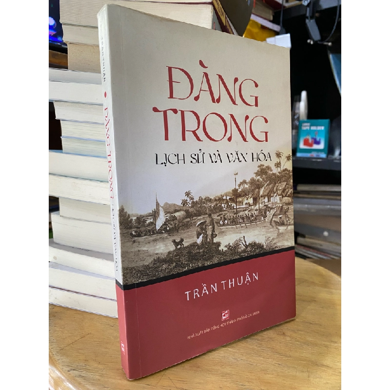 Đàng Trong: lịch sử và văn hoá - Trần Thuận 127641