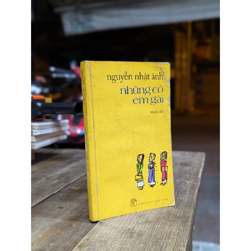 Những Cô Em Gái - Nguyễn Nhật Ánh ( sách có chữ ký tác giả ) 128486