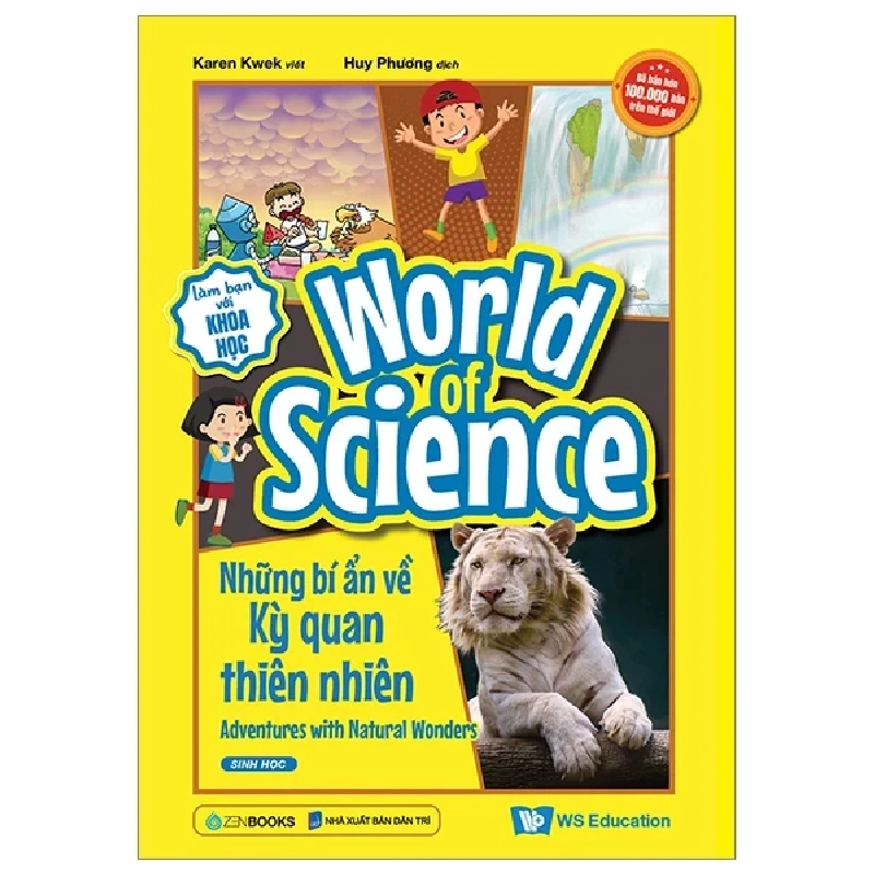 Làm Bạn Với Khoa Học - World Of Science - Những Bí Ẩn Về Kỳ Quan Thiên Nhiên - Karen Kwek 298282