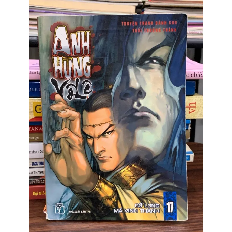 Anh hùng vô lệ 17 — Cổ Long Mã Vinh Thành 577707