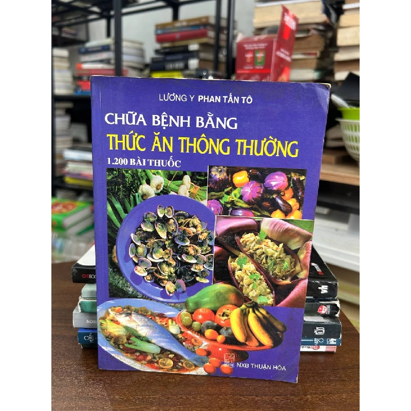Chữa bệnh bằng thức ăn thông thường - 1.200 bài thuốc - Lương y Phan Tấn Tô 973585