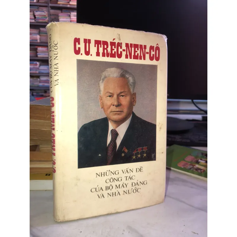 Những vấn đề công tác của bộ máy Đảng và nhà nước - C.U. Tréc-nen-cô 1005404