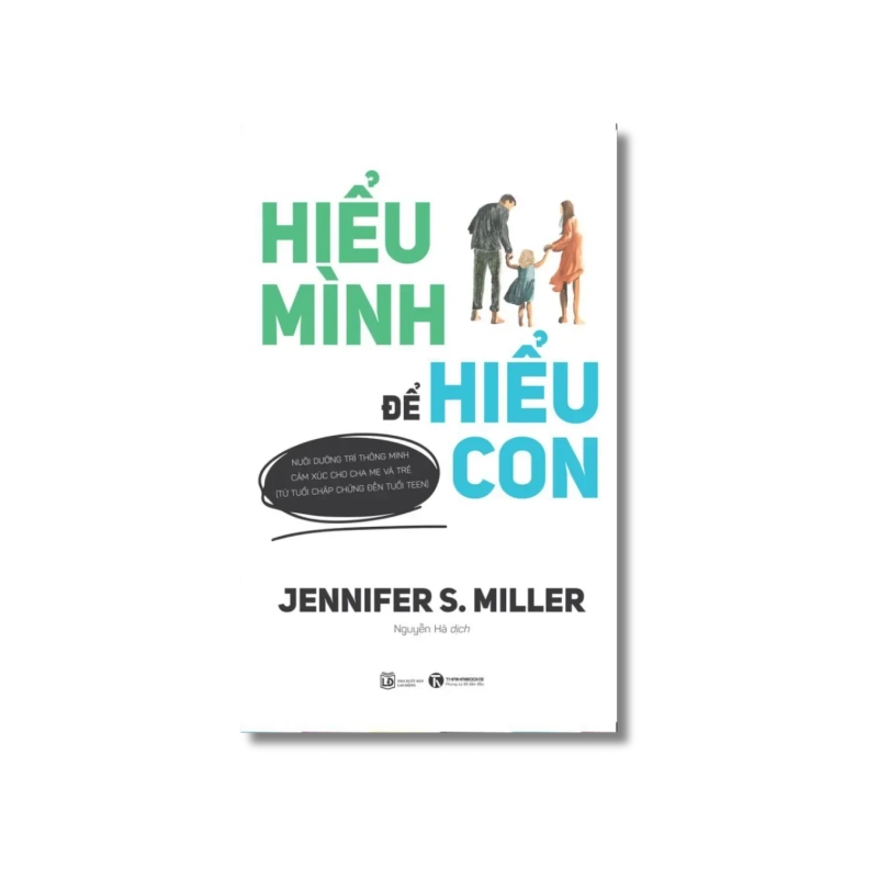 Hiểu mình để hiểu con - Jennifer S. Miller Vanvosach 724757