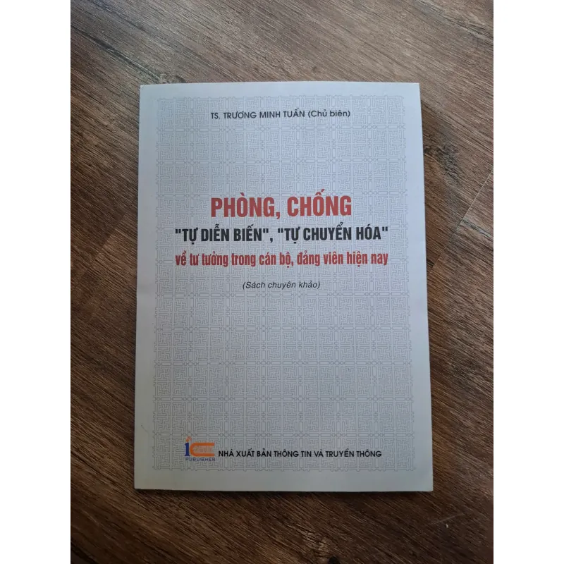 Phòng, chống "tự diễn biến", "tự chuyển hóa" về tư tưởng... - TS. Trương Minh Tuấn 703287