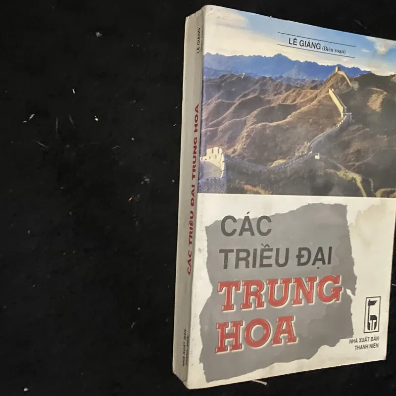 Các Triều Đại Trung Hoa.  -Biên soạn: Lê Giảng 1029050
