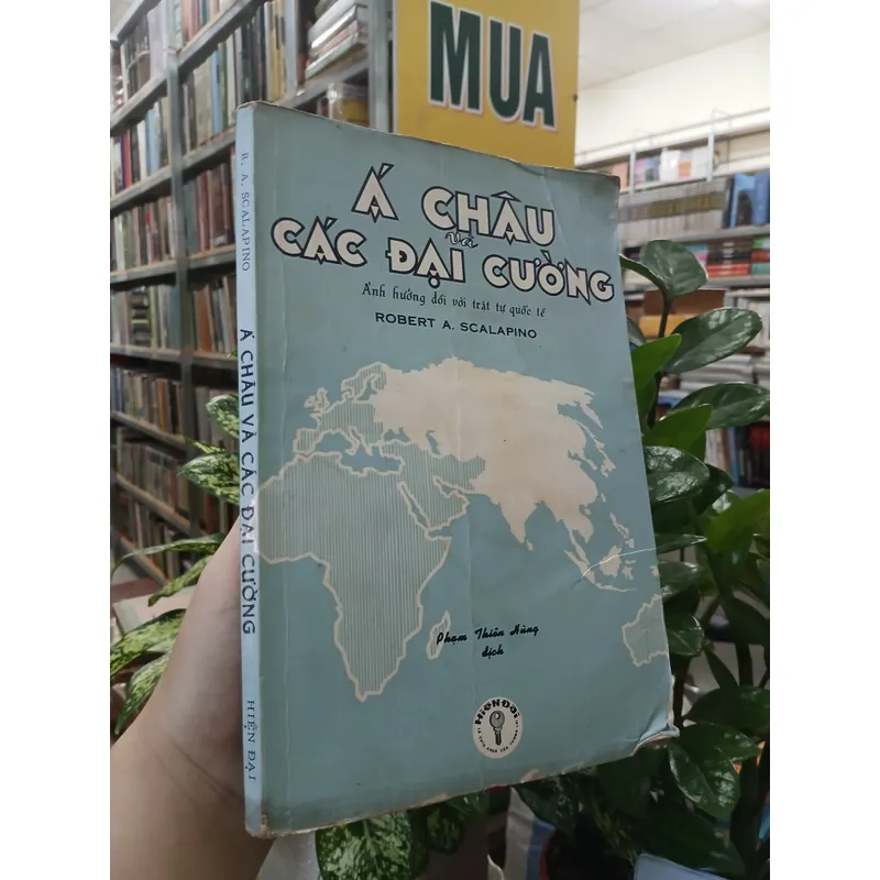 Á CHÂU VÀ CÁC ĐẠI CƯỜNG - PHẠM THIÊN HÙNG dịch 735450