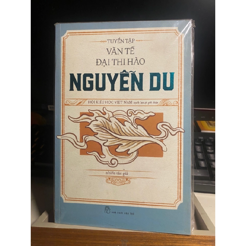 [Phiên Chợ Sách Cũ] Tuyển Tập Văn Tế Đại Thi Hào Nguyễn Du - Nhiều tác giả- Hội Kiểu Học Việt Nam 0506 467860