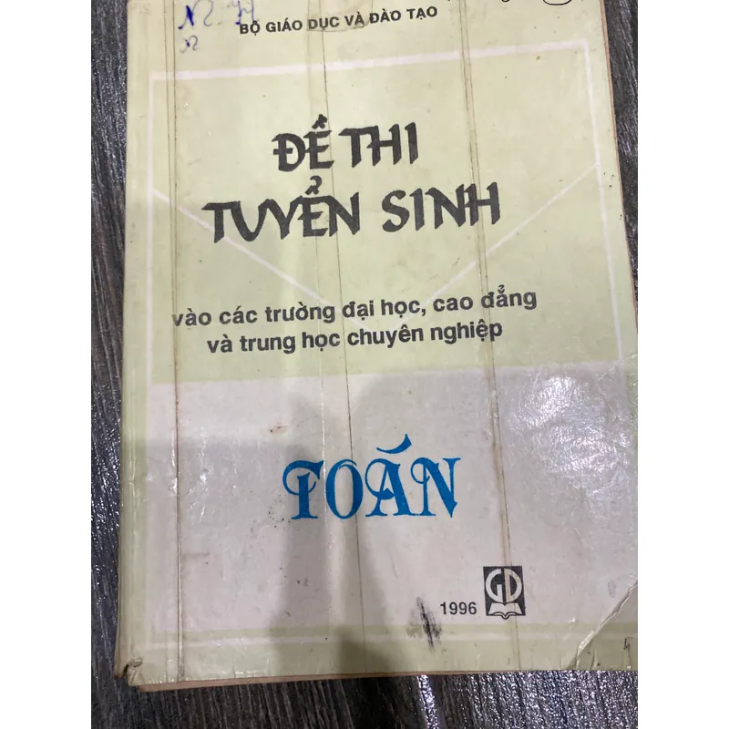 ĐỀ THI TUYỂN SINH VÀO CÁC TRƯỜNG ĐH,CĐ,THCN**XUẤT BẢN NĂM 1996**TẶNG QUÀ 0Đ 606195