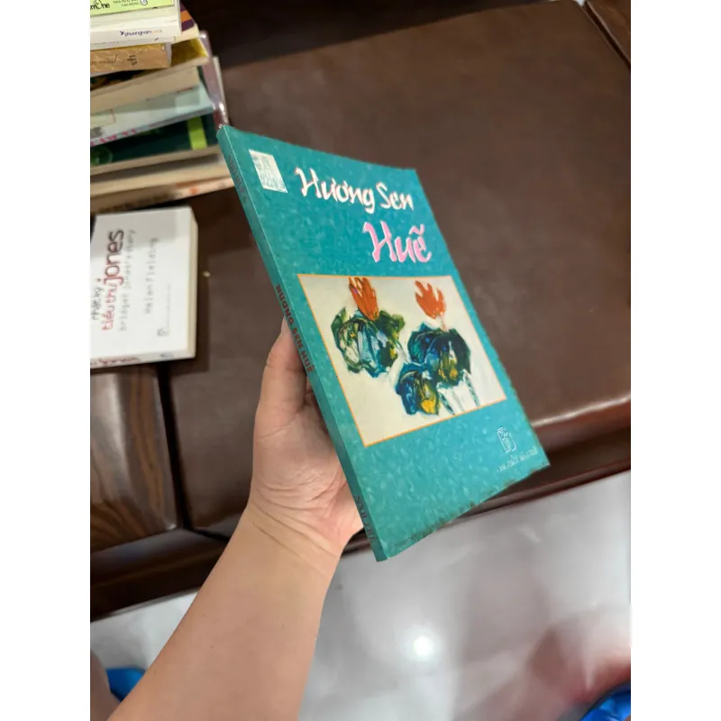 Hương Sen Huế – Tuyển tập văn thơ về xứ Huế- K4 1029443