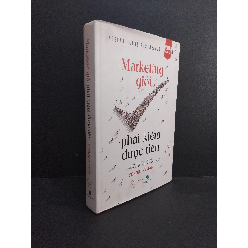 Marketing giỏi phải kiếm được tiền (bìa cứng) mới 90% bẩn nhẹ 2021 HCM2811 Sergio Zyman MARKETING KINH DOANH 918361