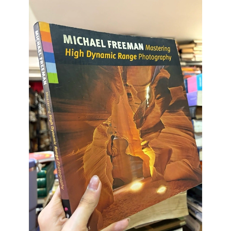 Mastering high dynamic range photography - Michael Freeman 997535