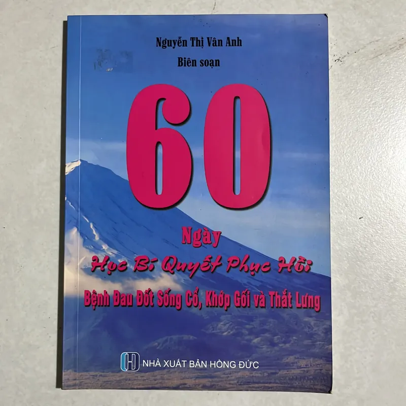 60 ngày học bí quyết phục hồi bệnh đau đốt sống cổ, khớp gối và thắt lưng 589608
