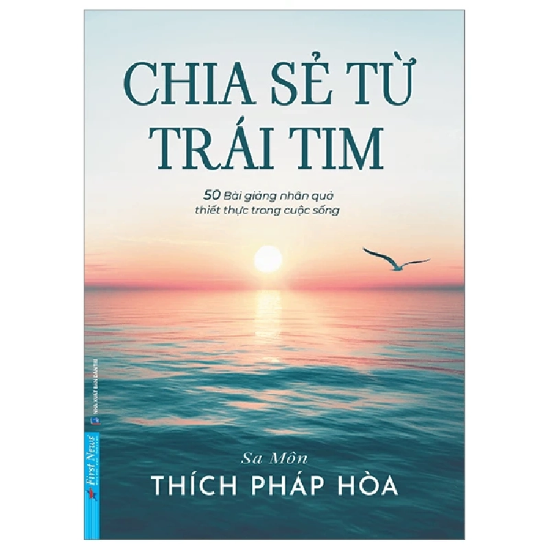 Chia Sẻ Từ Trái Tim - 50 Bài giảng nhân quả - Thích Pháp Hòa - 2024 - First News Rebooks.vn 941079