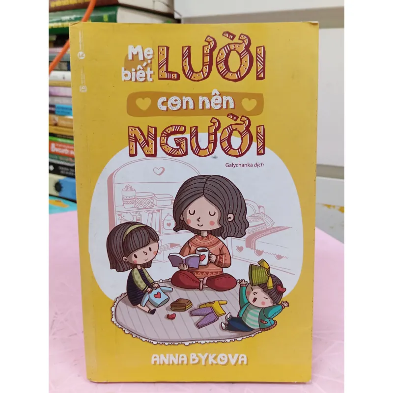 Mẹ Biết Lười Con Nên Người – Anna Bykova | Sách Nuôi Dạy Con Thông Minh 960541