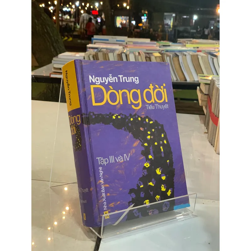 DÒNG ĐỜI (TẬP III VÀ IV) - NGUYỄN TRUNG 688166