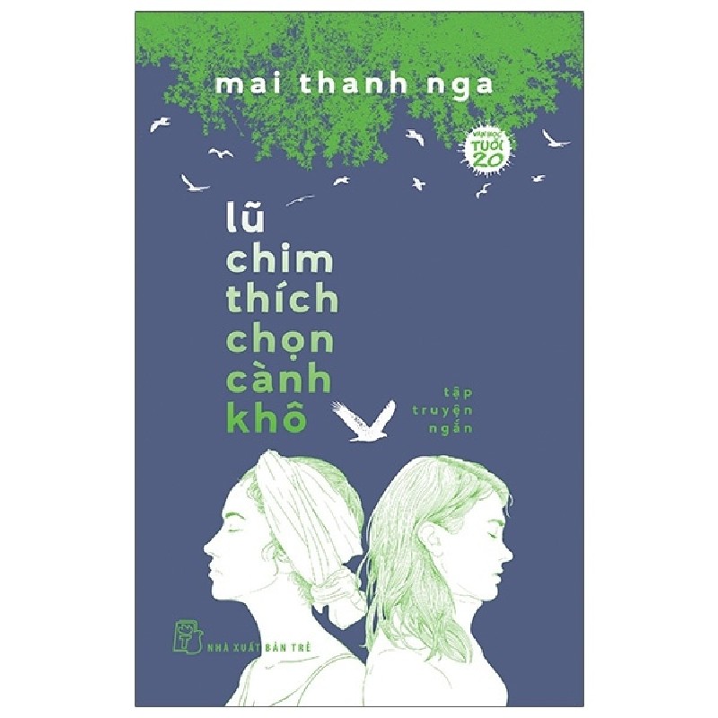 Văn Học Tuổi 20 - Lũ Chim Thích Chọn Cành Khô - Mai Thanh Nga 140823