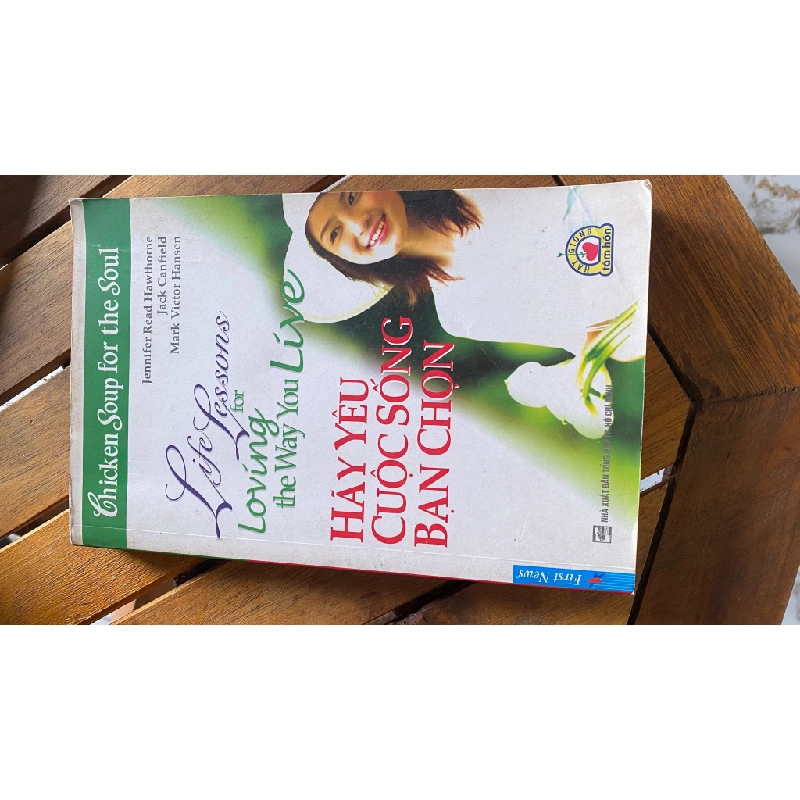 Hãy yêu cuộc sống bạn chọn (Life's Lessons For Loving The Way You Live) - Nhiều tác giả 530748