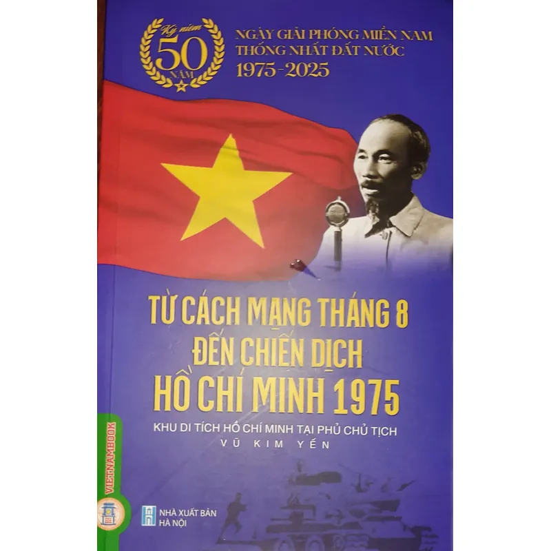 Sách: Từ Cách mạng tháng 8 đến chiến dịch Hồ Chí Minh 1975 694056
