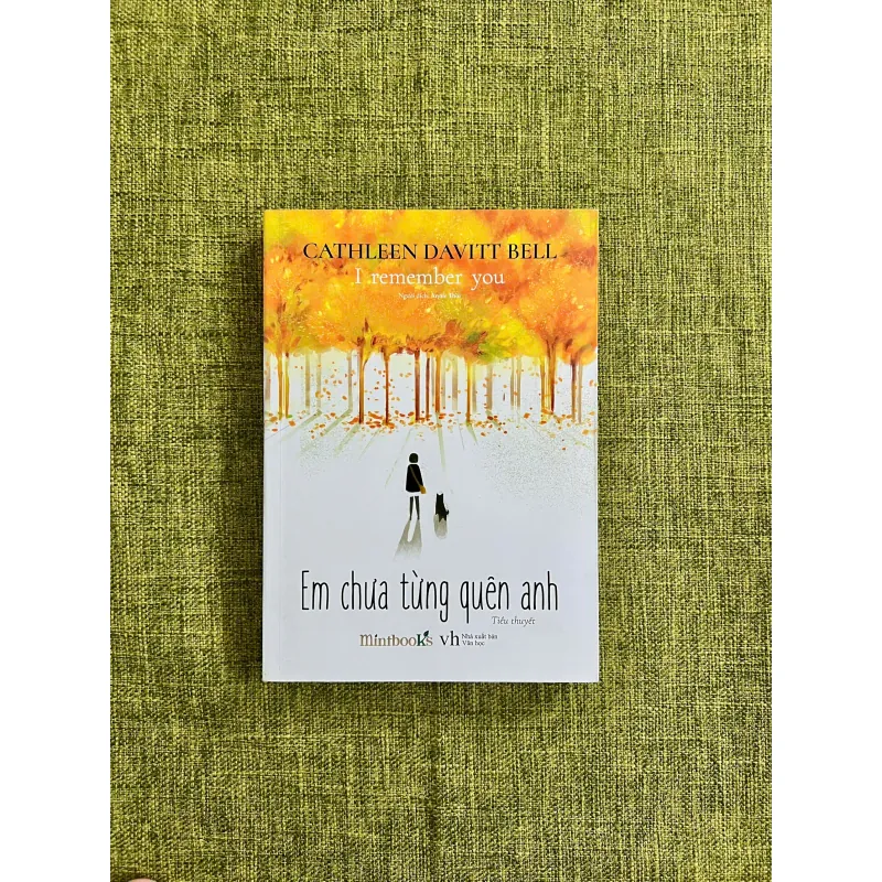 EM CHƯA TỪNG QUÊN ANH - Cathleen David Bell 576420