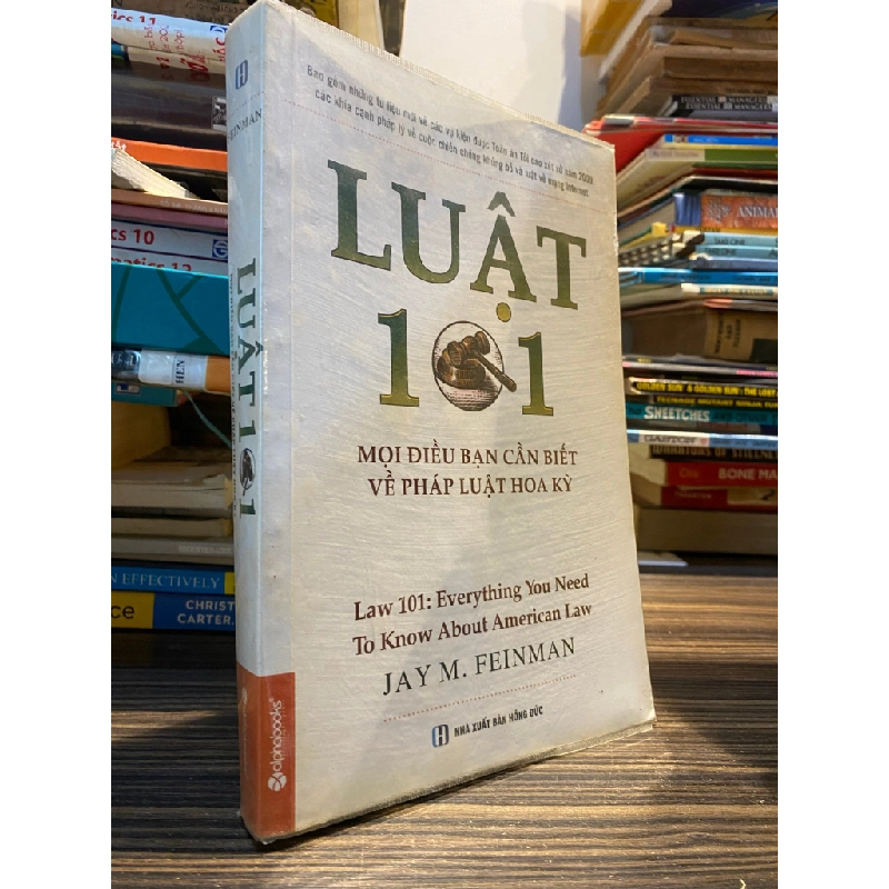 Luật 101 : Mọi điều bạn cần biết về pháp luật Hoa Kỳ - Jay M. Feinman ( Nguyễn Hồng Tâm dịch ) 449889