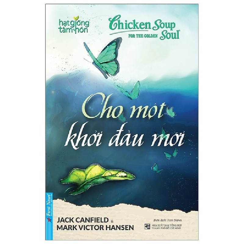 Chicken Soup For The Golden Soul - Cho Một Khởi Đầu Mới - Jack Canfield, Mark Victor Hansen 142074