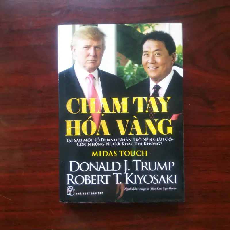 [Sách Doanh Nhân] Midas Touch - Chạm Tay Hóa Vàng (Donald Trump & Robert Kiyosaki) 991055