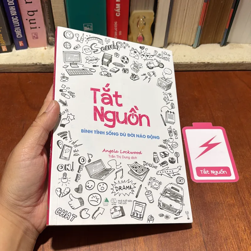 II Sách Kỹ Năng: Tắt Nguồn _ Bình Tĩnh Sống Dù Đời Náo Động - Angela Lockwood - 2021 791032