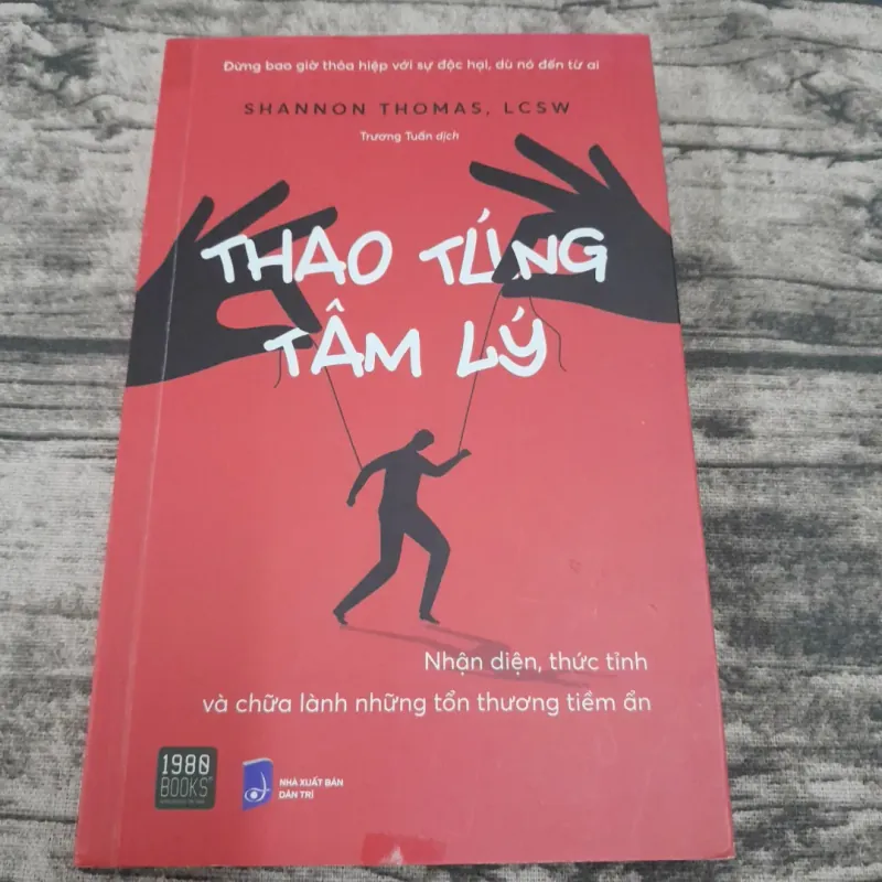 Thao Túng Tâm Lý- Thoái khỏi  quan hệ thao túng và Thức tỉnh. TG Shannon Thomas 747528