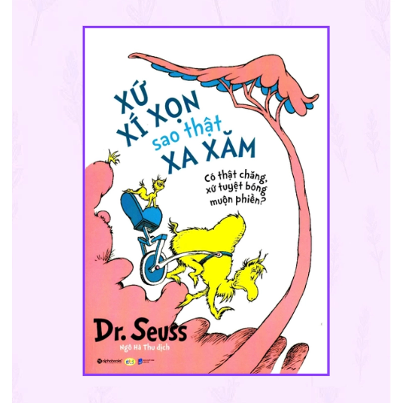 Sách thiếu nhi Dr. Seuss – Xứ Xí Xọn Sao Thật Xa Xăm (2018) 532399