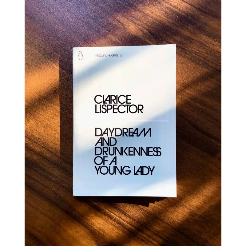 Daydream And Drunkenness Of A Young Lady - Clarice Lispector 754575