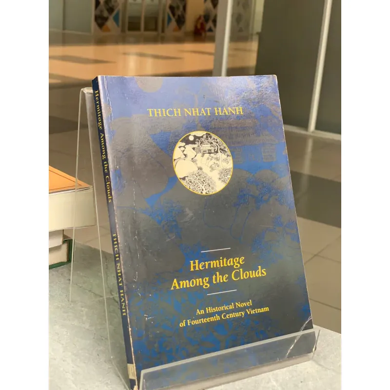 HERMITAGE AMONG THE CLOUDS AN HISTORICAL NOVEL OF FOURTEENTH CENTURY VIETNAM 605966