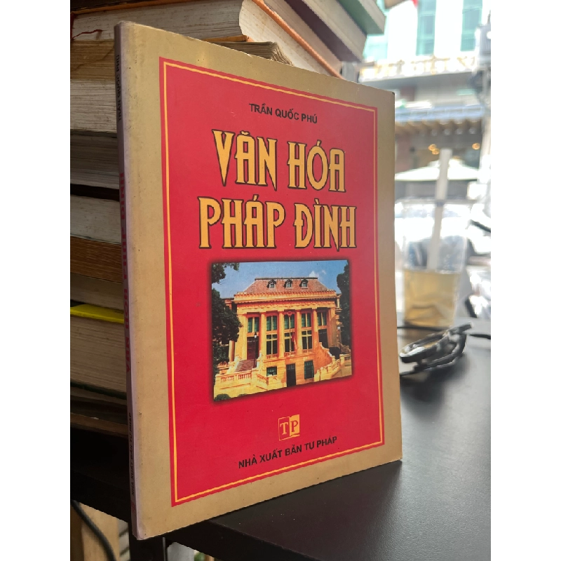 Văn hoá pháp đình - Trần Quốc Phú 475768