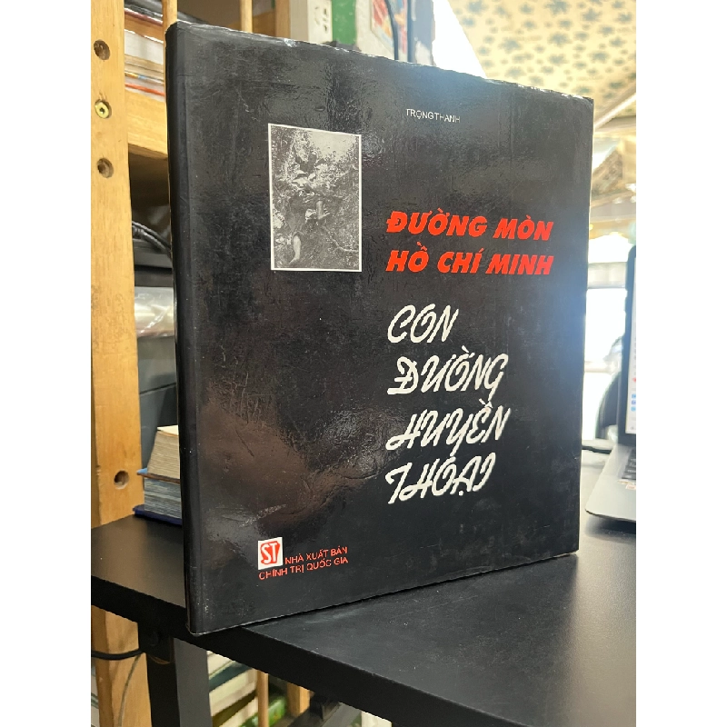 Đường mòn Hồ Chí Minh: Con đường huyền thoại - Trọng Thanh 492660